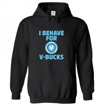 I Behave for V-Bucks Classic Unisex Kids and Adults Pullover Hoodie for Action Gaming Fans							 									 									